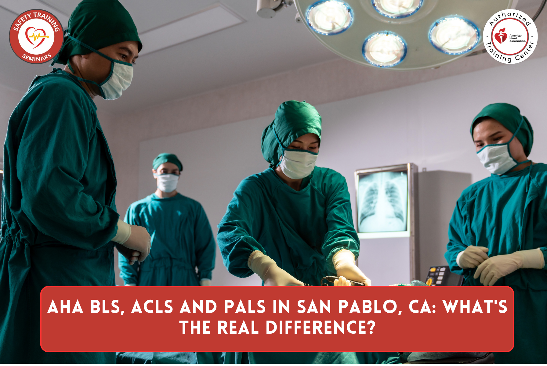 AHA BLS, ACLS and PALS in San Pablo, CA: What's the Real Difference?