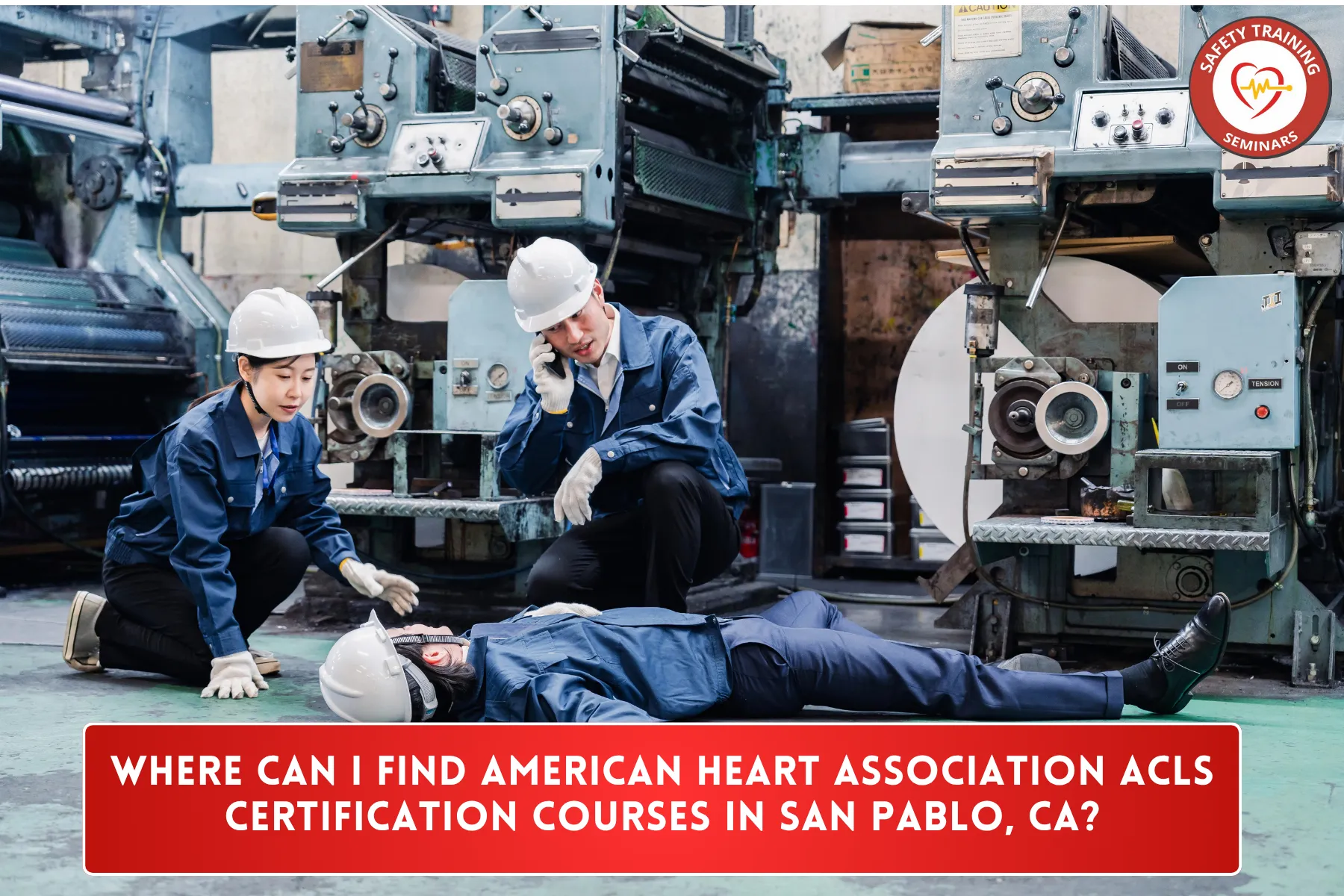 Where Can I Find American Heart Association ACLS Certification Courses in San Pablo, CA?